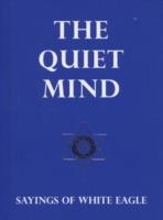 Quiet Mind: Sayings of White Eagle