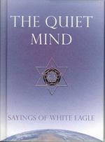 Quiet Mind: Sayings of White Eagle