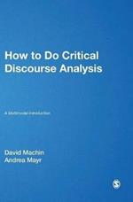 How to Do Critical Discourse Analysis: A Multimodal Introduction