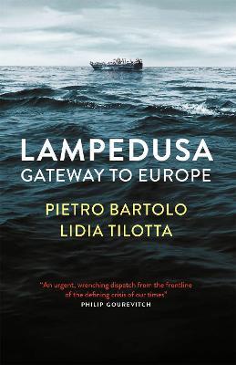 Lampedusa: Gateway to Europe - Pietro Bartolo,Lidia Tilotta - cover