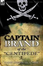 Captain Brand of the Centipede