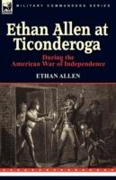 Ethan Allen at Ticonderoga During the American War of Independence