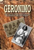 Geronimo: the Life of the Famous Apache Warrior in His Own Words