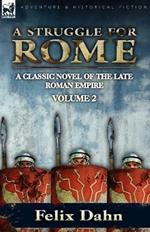 A Struggle for Rome: A Classic Novel of the Late Roman Empire-Volume 2