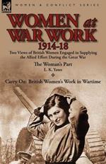 Women at War Work 1914-18: Two Views of British Women Engaged in Supplying the Allied Effort During the Great War