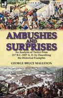 Ambushes and Surprises: An Analysis of Tactics from 217 B.C.-1857 A. D. by Describing the Historical Examples