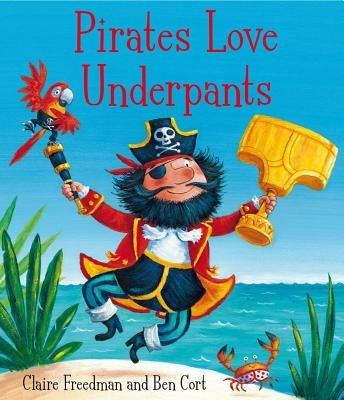 Pirates Love Underpants - Claire Freedman - cover