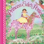 Princess Evie's Ponies: Willow the Magic Forest Pony