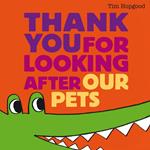 Thank You for Looking After Our Pets