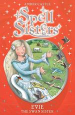 Spell Sisters: Evie the Swan Sister