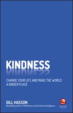 Kindness: Change Your Life and Make the World a Kinder Place