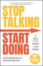 Stop Talking, Start Doing: A Kick in the Pants in Six Parts