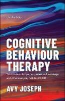 Cognitive Behaviour Therapy: Your Route out of Perfectionism, Self-Sabotage and Other Everyday Habits with CBT