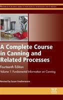 A Complete Course in Canning and Related Processes: Volume 1 Fundemental Information on Canning