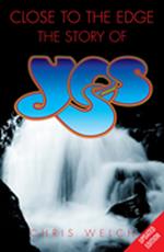 Close to the Edge: The Story of Yes