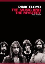 Pink Floyd: The Music and the Mystery