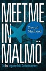 Meet Me in Malmo: The First Inspector Anita Sundstrom Mystery