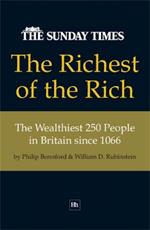 The Richest of the Rich: The Wealthiest 250 People in Britain Since 1066