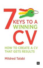 7 Keys to a Winning CV: How to Create a CV That Gets Results