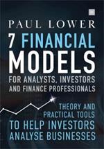 7 Financial Models for Analysts, Investors and Finance Professionals: Theory and practical tools to help investors analyse businesses using Excel