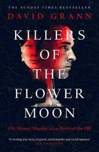 Libro in inglese Killers of the Flower Moon: Oil, Money, Murder and the Birth of the FBI David Grann