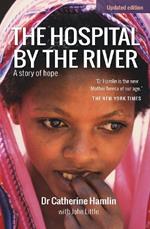 The Hospital by the River: A story of hope