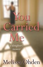 You Carried Me: A daughter's memoir