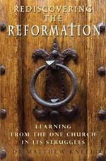 Rediscovering the Reformation: Learning from the one church in its struggles