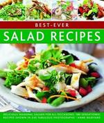 Best-ever Salad Recipes: Delicious seasonal salads for all occasions: 180 sensational recipes shown in 245 fabulous photographs