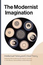 The Modernist Imagination: Intellectual History and Critical Theory