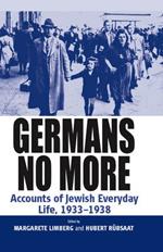 Germans No More: Accounts of Jewish Everyday Life, 1933-1938