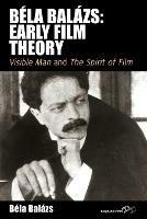 Bela Balazs: Early Film Theory: Visible Man and The Spirit of Film