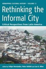 Rethinking the Informal City: Critical Perspectives from Latin America