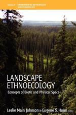 Landscape Ethnoecology: Concepts of Biotic and Physical Space