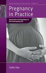 Pregnancy in Practice: Expectation and Experience in the Contemporary US