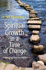 Spiritual Growth in a Time of Change: Following God in midlife