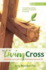 The Living Cross: Exploring God's gift of forgiveness and new life