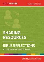 Holy Habits Bible Reflections: Sharing Resources: 40 readings and reflections