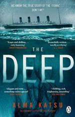 The Deep: We all know the story of the Titanic . . . don't we?