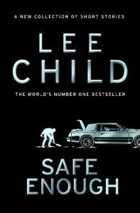 Libro in inglese Safe Enough: And Other Stories Lee Child