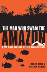 The Man Who Swam the Amazon