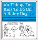 101 Things for Kids to do on a Rainy Day