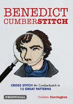 Benedict Cumberstitch: Crossstitch Mr Cumberbatch in 15 great patterns