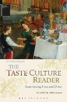 The Taste Culture Reader: Experiencing Food and Drink