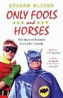 Only Fools and Horses: The Story of Britain's Favourite Comedy