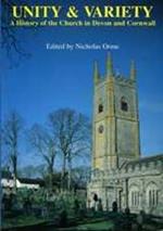 Unity And Variety: A History of the Church in Devon and Cornwall