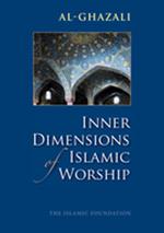 Inner Dimensions of Islamic Worship