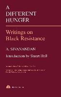 A Different Hunger: Writings on Black Resistance