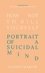How Not to Kill Yourself
