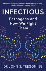 Infectious: Pathogens and How We Fight Them